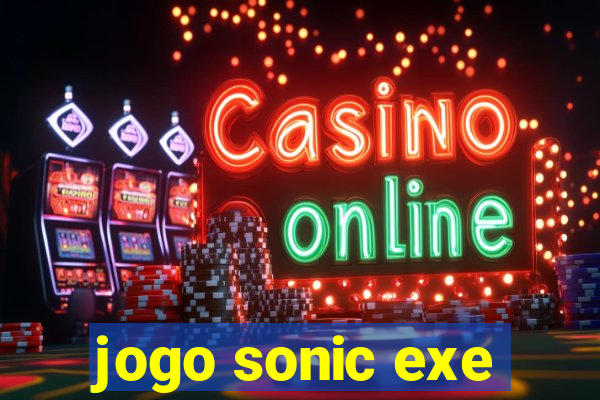 jogo sonic exe